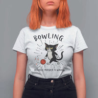 Bowling Because Murder Is Wrong T Shirt For Women Funny Cat Lovers Gift - Wonder Print Shop
