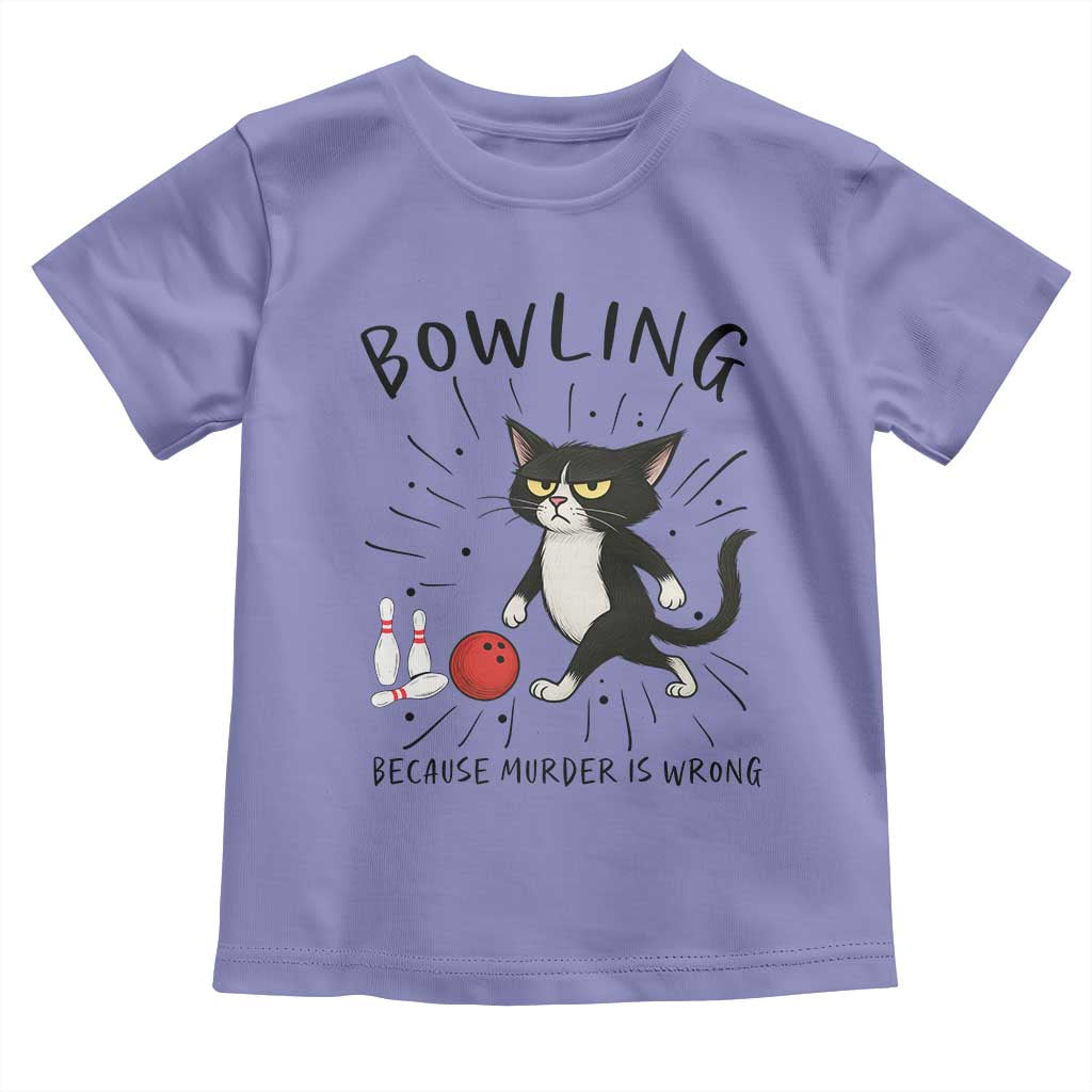Bowling Because Murder Is Wrong Toddler T Shirt Funny Cat Lovers Gift - Wonder Print Shop