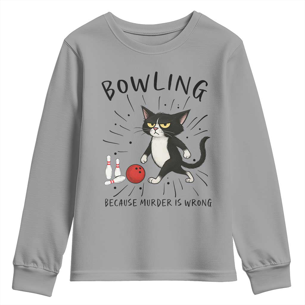 Bowling Because Murder Is Wrong Youth Sweatshirt Funny Cat Lovers Gift - Wonder Print Shop
