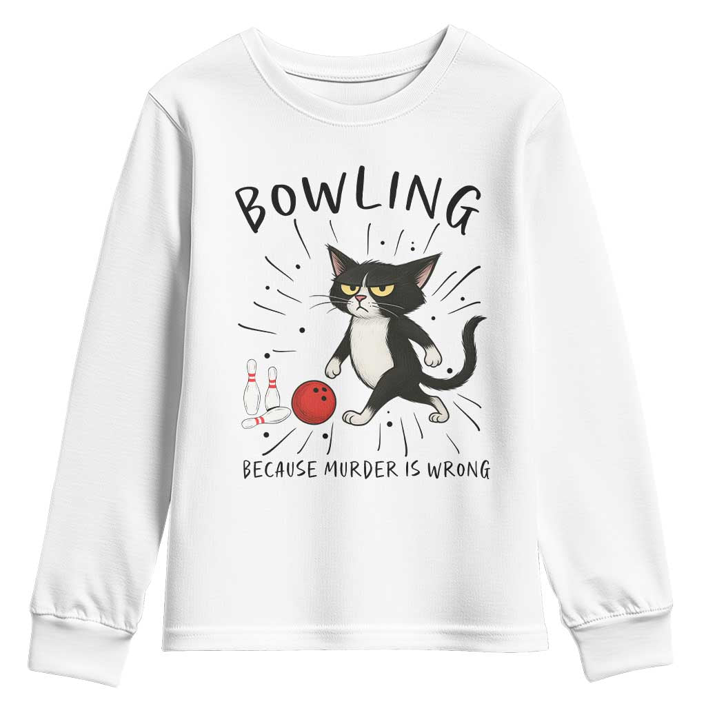 Bowling Because Murder Is Wrong Youth Sweatshirt Funny Cat Lovers Gift - Wonder Print Shop