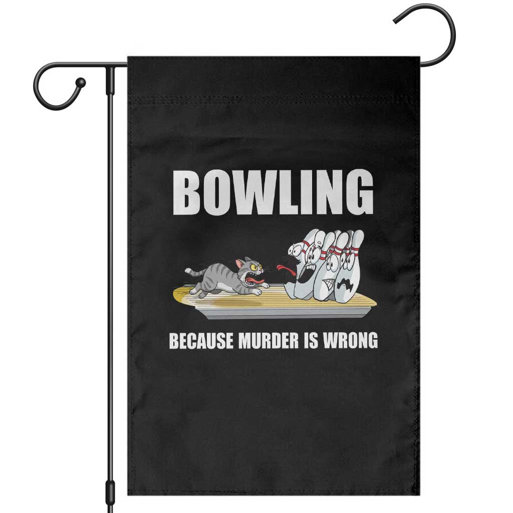 Funny Cat Garden Flag Bowling Because Murder Is Wrong Gift - Wonder Print Shop