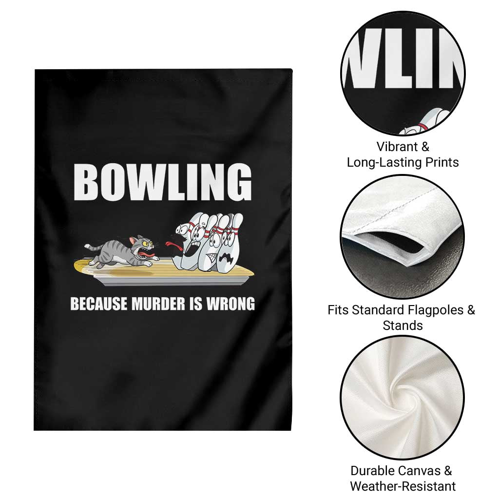 Funny Cat Garden Flag Bowling Because Murder Is Wrong Gift - Wonder Print Shop