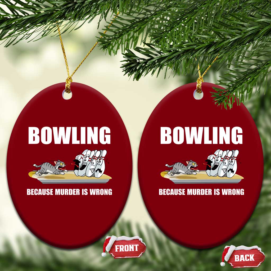 Funny Cat Ceramic Ornament Bowling Because Murder Is Wrong Gift - Wonder Print Shop