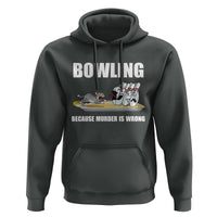 Funny Cat Hoodie Bowling Because Murder Is Wrong Gift - Wonder Print Shop