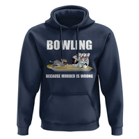 Funny Cat Hoodie Bowling Because Murder Is Wrong Gift - Wonder Print Shop