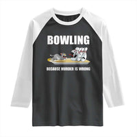 Funny Cat Raglan Shirt Bowling Because Murder Is Wrong Gift - Wonder Print Shop