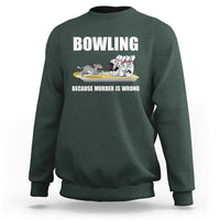 Funny Cat Sweatshirt Bowling Because Murder Is Wrong Gift - Wonder Print Shop