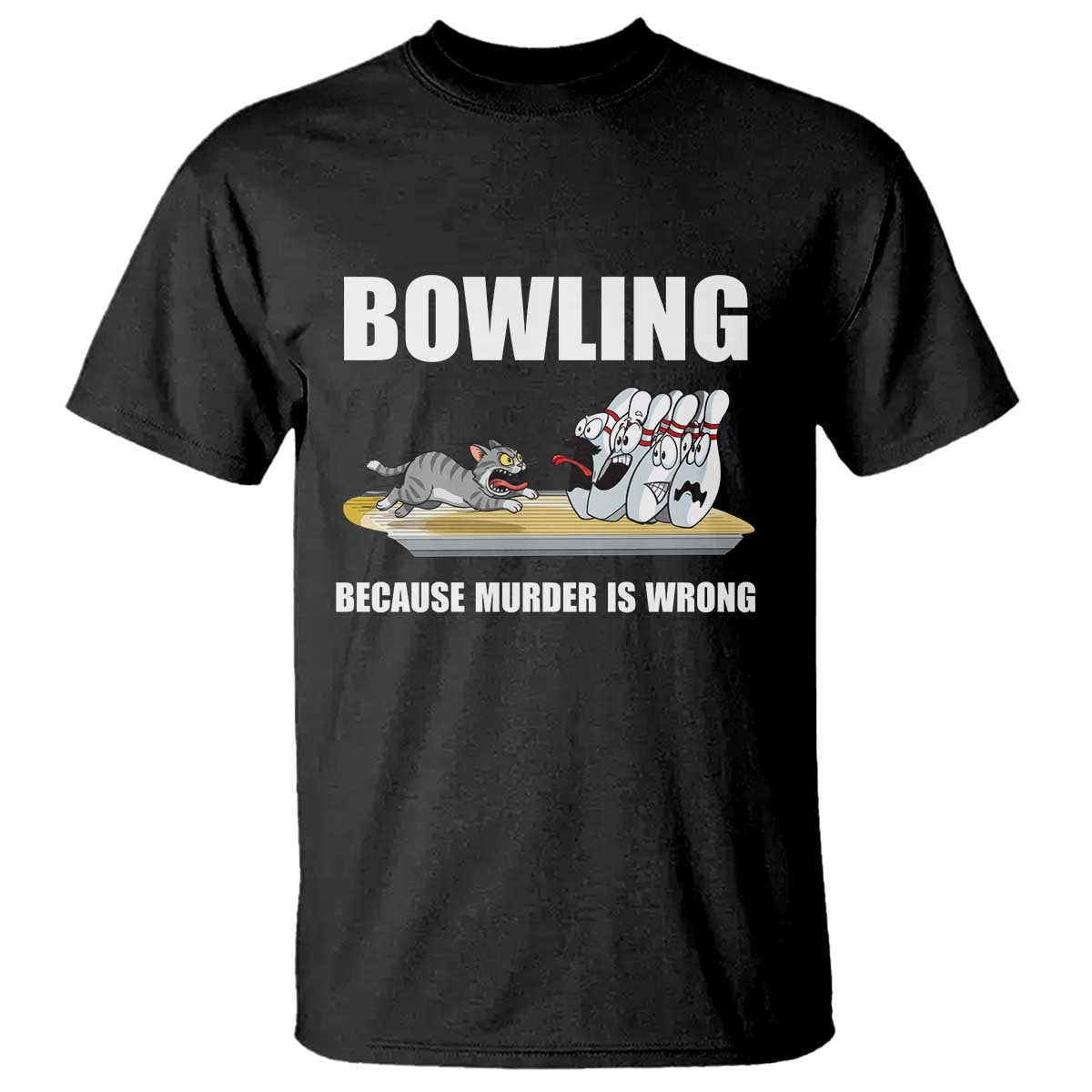 Funny Cat T Shirt Bowling Because Murder Is Wrong Gift - Wonder Print Shop