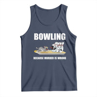 Funny Cat Tank Top Bowling Because Murder Is Wrong Gift - Wonder Print Shop