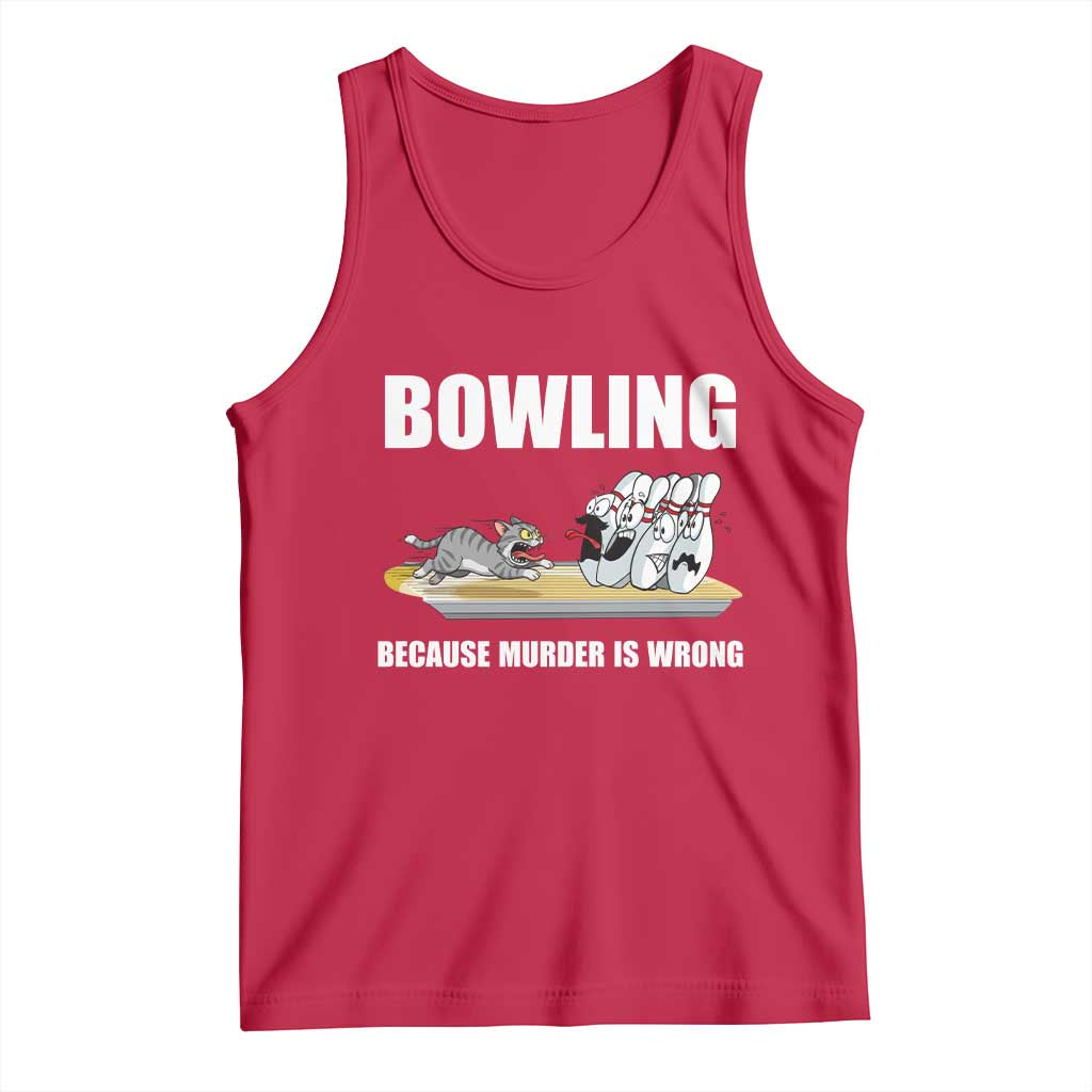 Funny Cat Tank Top Bowling Because Murder Is Wrong Gift - Wonder Print Shop