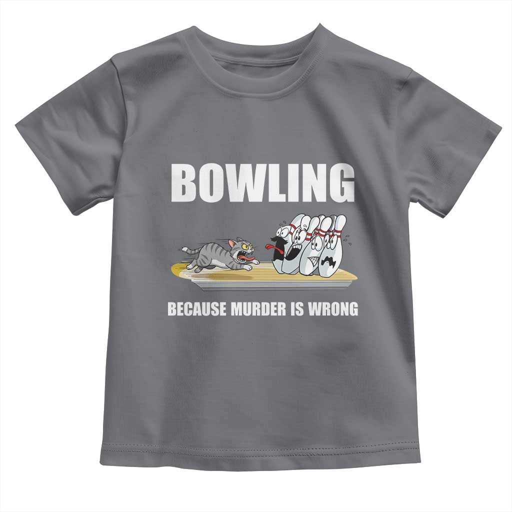Funny Cat Toddler T Shirt Bowling Because Murder Is Wrong Gift - Wonder Print Shop
