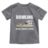 Funny Cat Toddler T Shirt Bowling Because Murder Is Wrong Gift - Wonder Print Shop