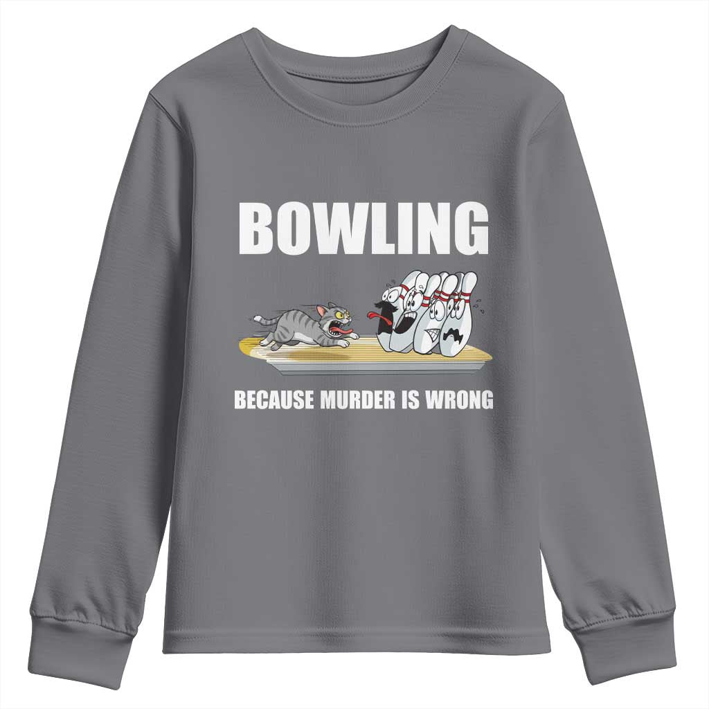 Funny Cat Youth Sweatshirt Bowling Because Murder Is Wrong Gift - Wonder Print Shop