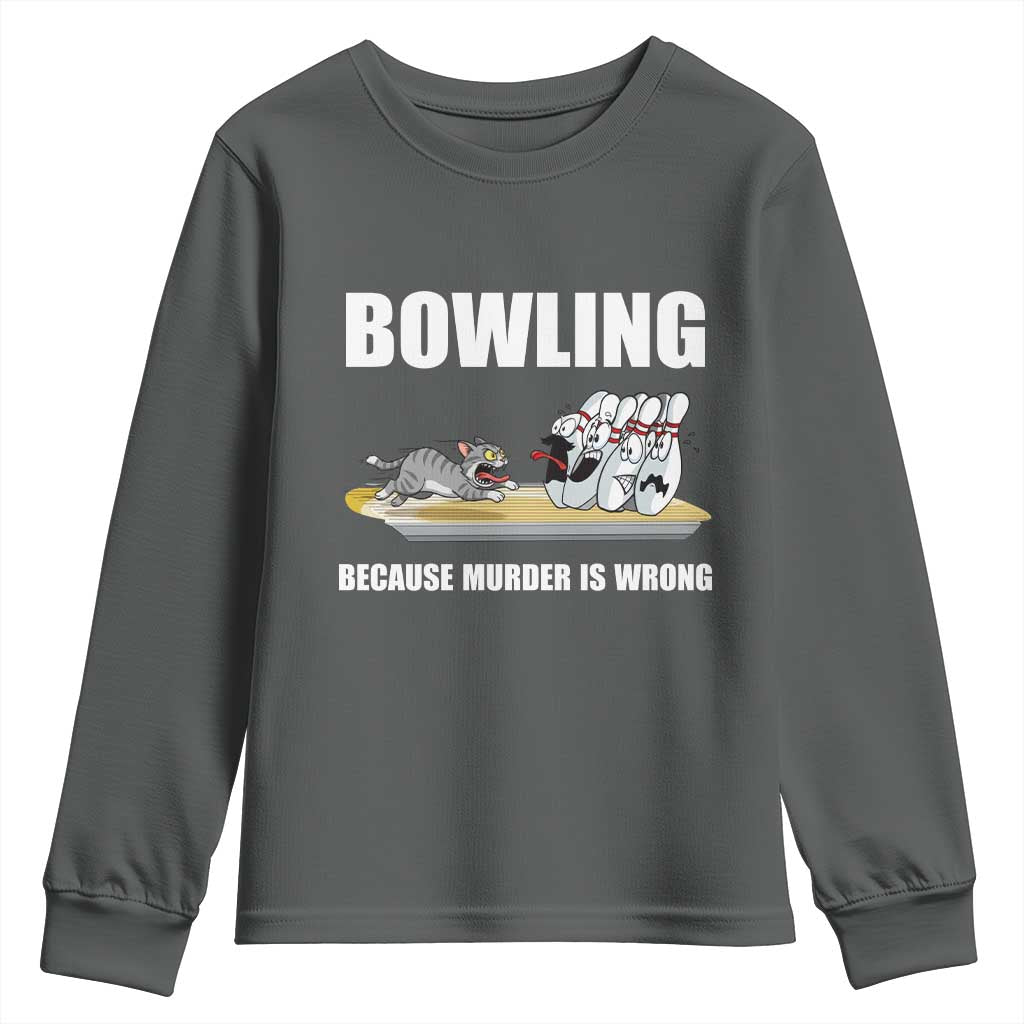 Funny Cat Youth Sweatshirt Bowling Because Murder Is Wrong Gift - Wonder Print Shop