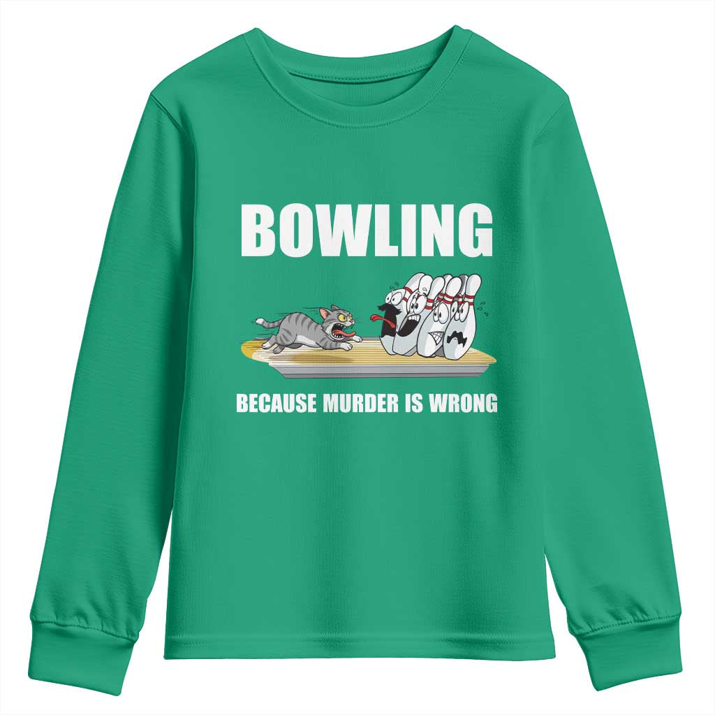 Funny Cat Youth Sweatshirt Bowling Because Murder Is Wrong Gift - Wonder Print Shop