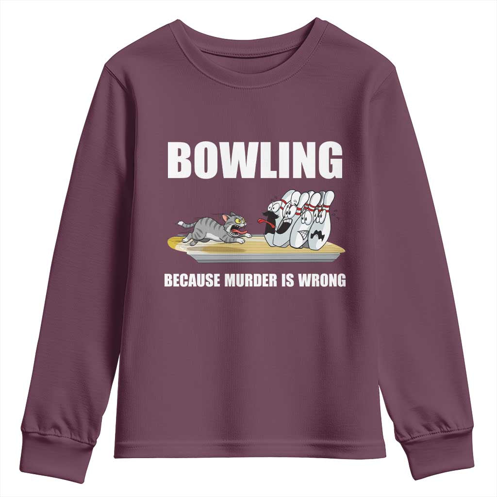 Funny Cat Youth Sweatshirt Bowling Because Murder Is Wrong Gift - Wonder Print Shop