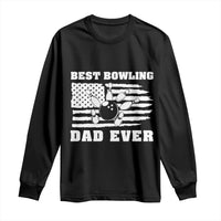 Best Bowling Dad Ever Long Sleeve Shirt American Flag Patriotic Bowler Gift - Wonder Print Shop