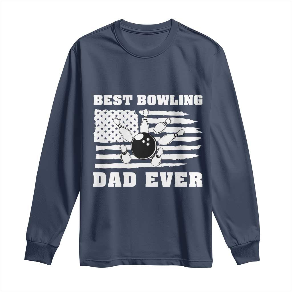 Best Bowling Dad Ever Long Sleeve Shirt American Flag Patriotic Bowler Gift - Wonder Print Shop