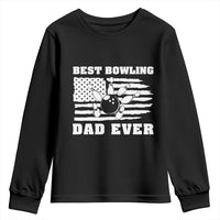 Best Bowling Dad Ever Youth Sweatshirt American Flag Patriotic Bowler Gift - Wonder Print Shop