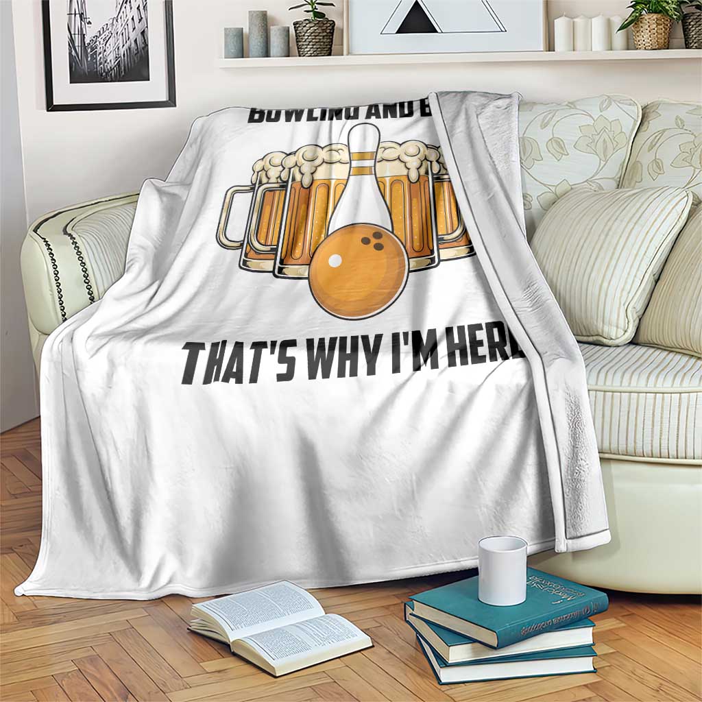 Bowling And Beer That's Why I'm Here Throw Blanket Drinking Bowling Gift - Wonder Print Shop