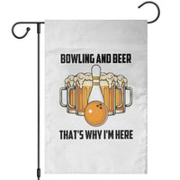 Bowling And Beer That's Why I'm Here Garden Flag Drinking Bowling Gift - Wonder Print Shop