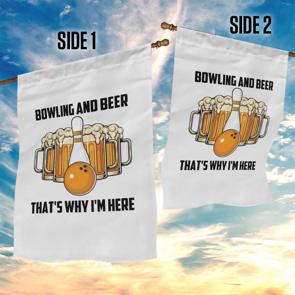 Bowling And Beer That's Why I'm Here Garden Flag Drinking Bowling Gift - Wonder Print Shop