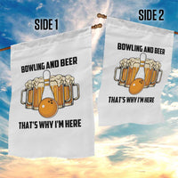 Bowling And Beer That's Why I'm Here Garden Flag Drinking Bowling Gift - Wonder Print Shop