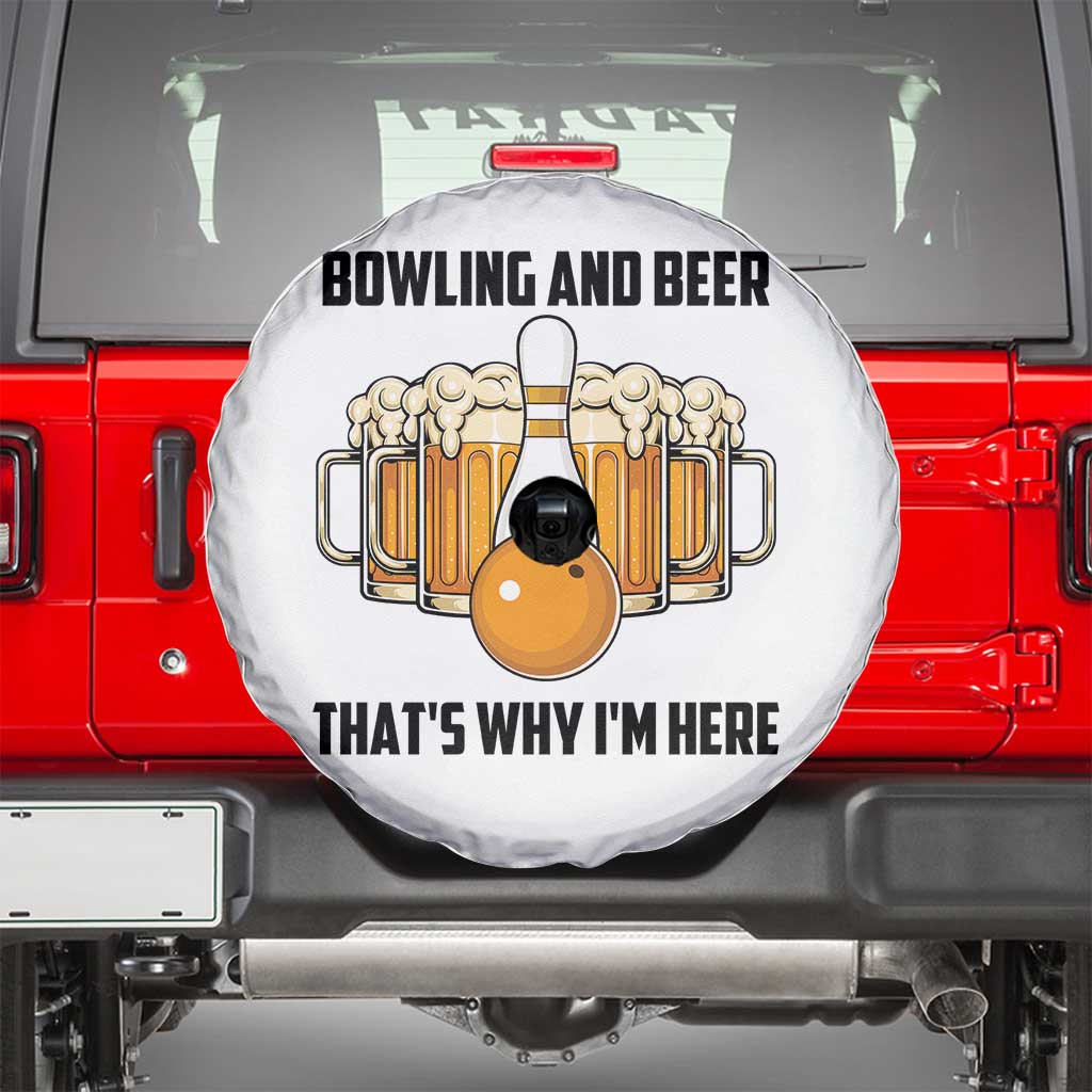 Bowling And Beer That's Why I'm Here Spare Tire Cover Drinking Bowling Gift - Wonder Print Shop