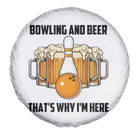 Bowling And Beer That's Why I'm Here Spare Tire Cover Drinking Bowling Gift - Wonder Print Shop