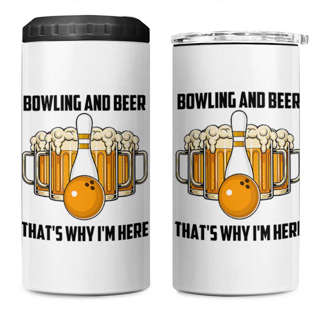 Bowling And Beer That's Why I'm Here 4 in 1 Can Cooler Tumbler Drinking Bowling Gift - Wonder Print Shop