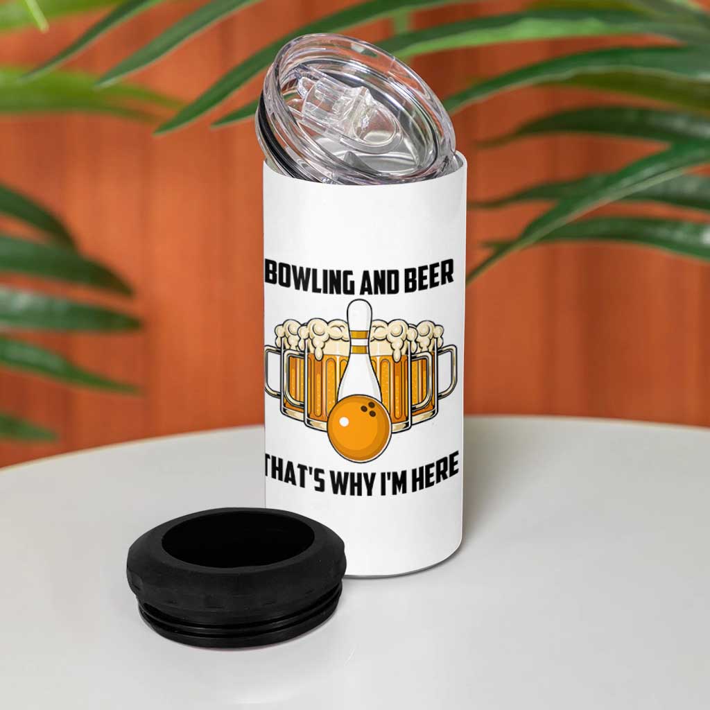 Bowling And Beer That's Why I'm Here 4 in 1 Can Cooler Tumbler Drinking Bowling Gift - Wonder Print Shop