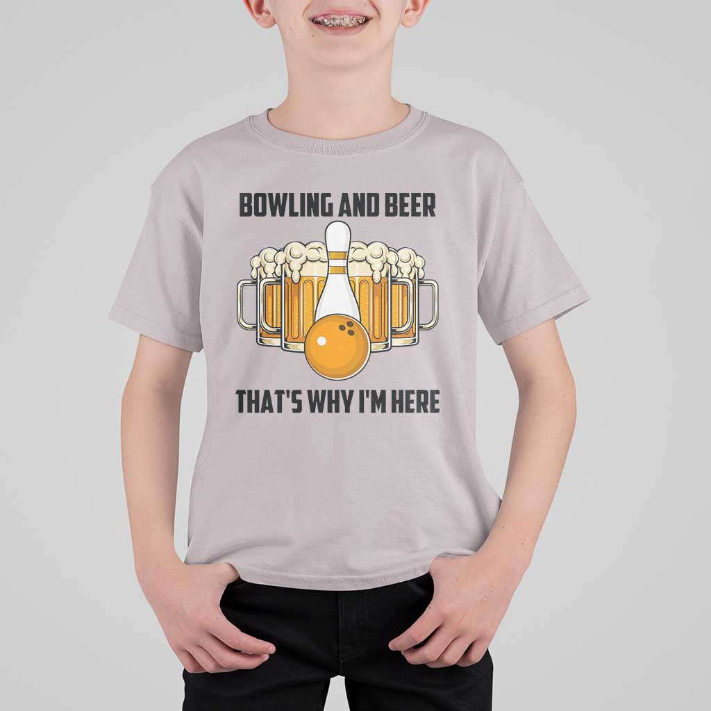 Bowling And Beer That's Why I'm Here T Shirt For Kid Drinking Bowling Gift - Wonder Print Shop