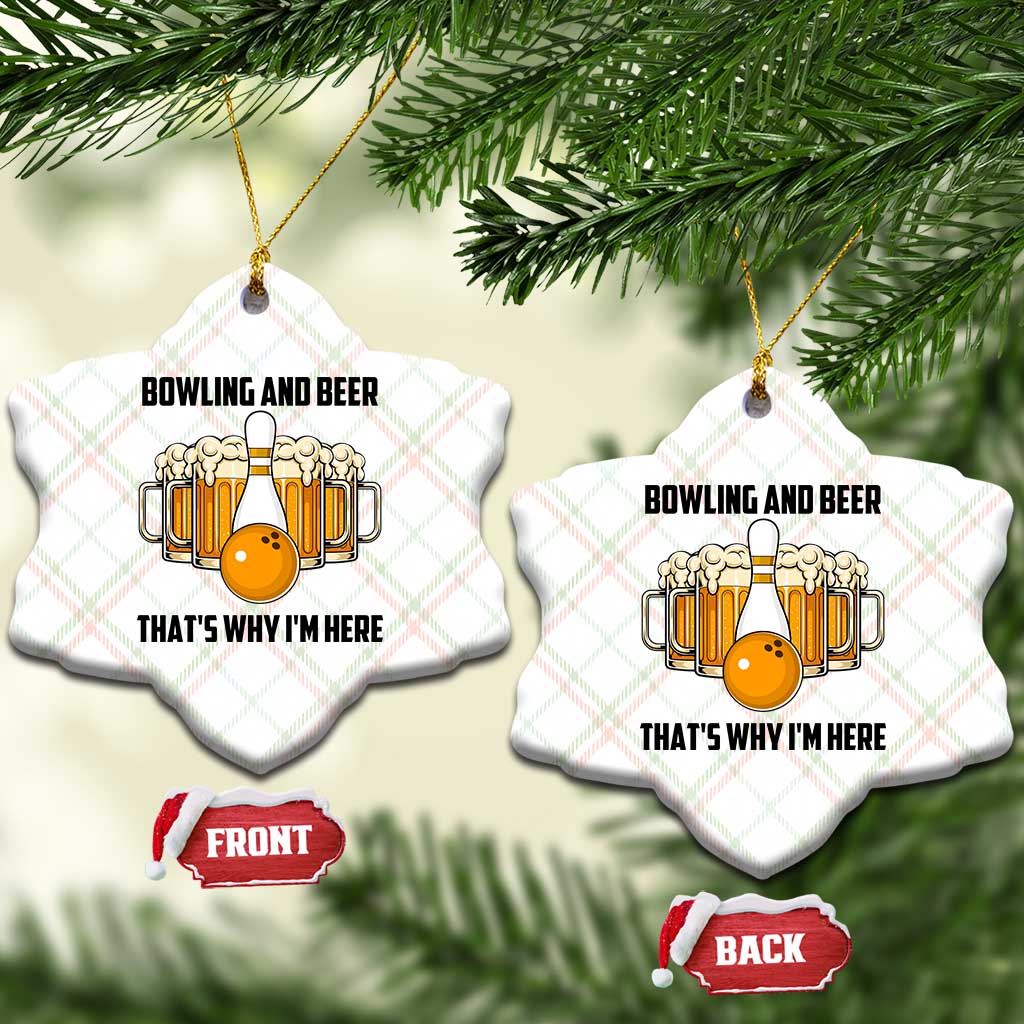 Bowling And Beer That's Why I'm Here Ceramic Ornament Drinking Bowling Gift - Wonder Print Shop