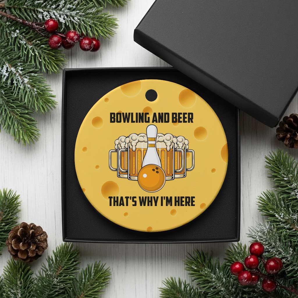 Bowling And Beer That's Why I'm Here Ceramic Ornament Drinking Bowling Gift - Wonder Print Shop