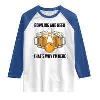 Bowling And Beer That's Why I'm Here Raglan Shirt Drinking Bowling Gift - Wonder Print Shop