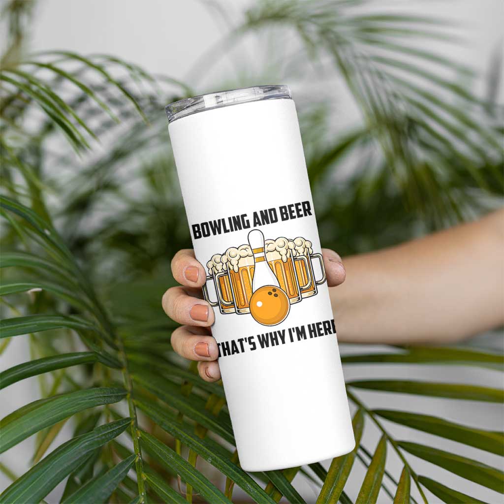 Bowling And Beer That's Why I'm Here Skinny Tumbler Drinking Bowling Gift - Wonder Print Shop