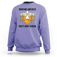 Bowling And Beer That's Why I'm Here Sweatshirt Drinking Bowling Gift - Wonder Print Shop