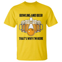 Bowling And Beer That's Why I'm Here T Shirt Drinking Bowling Gift - Wonder Print Shop