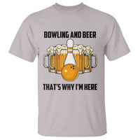 Bowling And Beer That's Why I'm Here T Shirt Drinking Bowling Gift - Wonder Print Shop