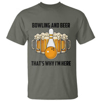 Bowling And Beer That's Why I'm Here T Shirt Drinking Bowling Gift - Wonder Print Shop