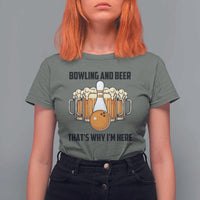 Bowling And Beer That's Why I'm Here T Shirt For Women Drinking Bowling Gift - Wonder Print Shop