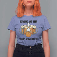 Bowling And Beer That's Why I'm Here T Shirt For Women Drinking Bowling Gift - Wonder Print Shop