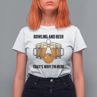 Bowling And Beer That's Why I'm Here T Shirt For Women Drinking Bowling Gift - Wonder Print Shop