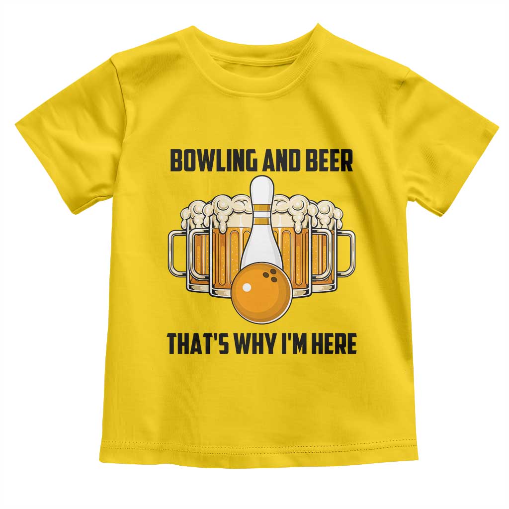 Bowling And Beer That's Why I'm Here Toddler T Shirt Drinking Bowling Gift - Wonder Print Shop