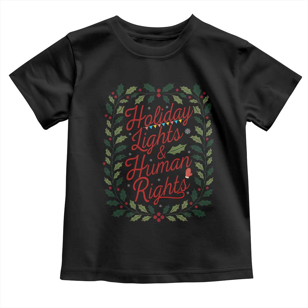 Holiday Lights And Human Rights Toddler T Shirt Christmas Activists Freedom Gift - Wonder Print Shop