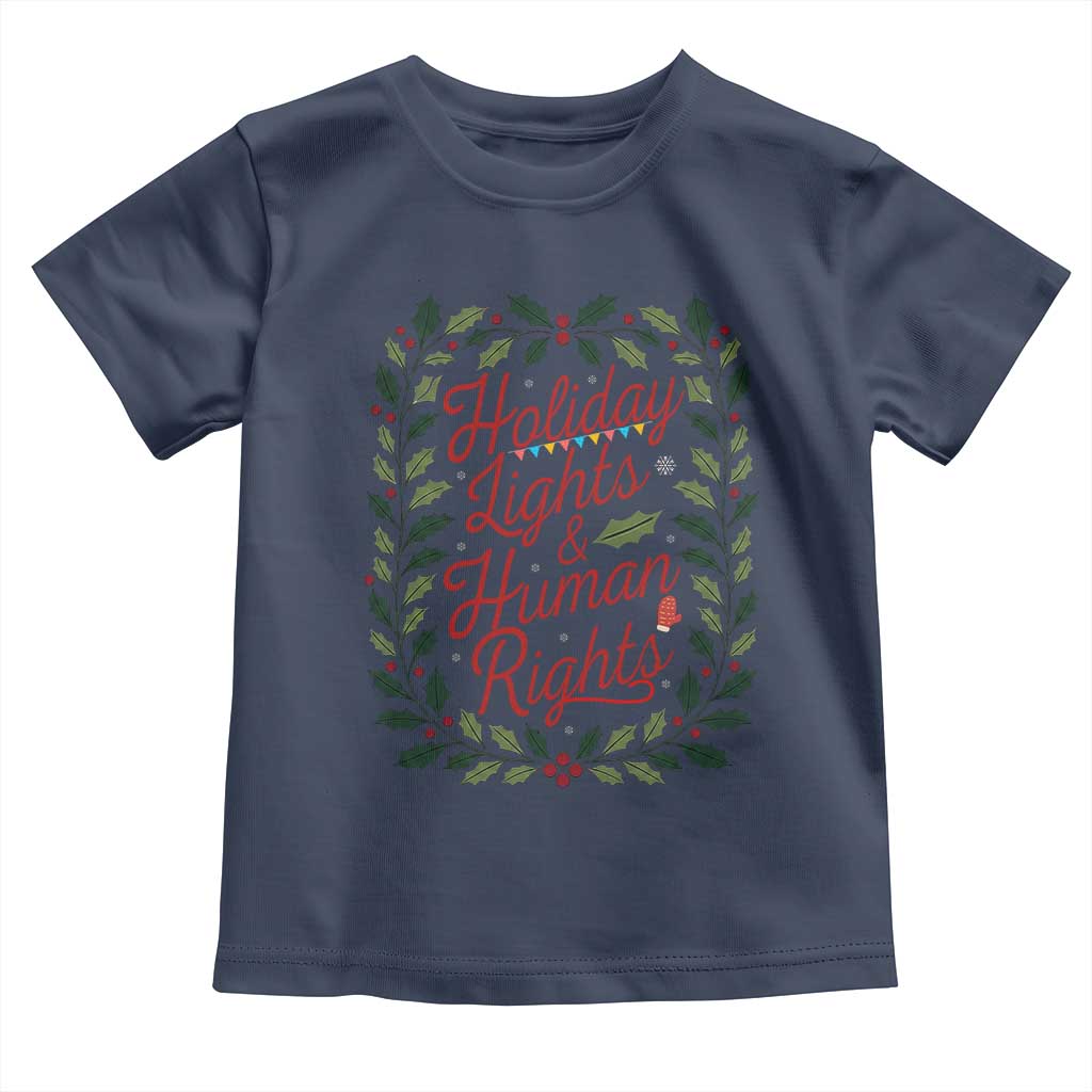 Holiday Lights And Human Rights Toddler T Shirt Christmas Activists Freedom Gift - Wonder Print Shop