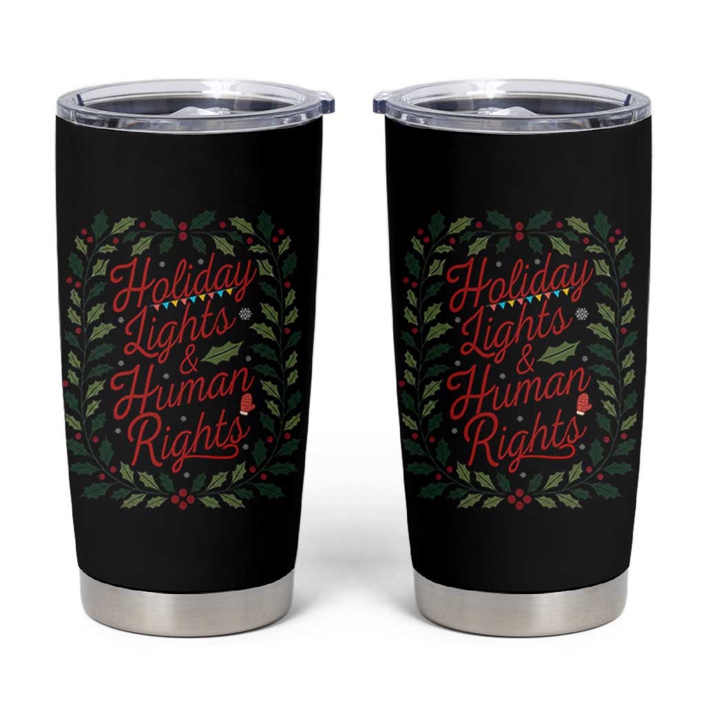 Holiday Lights And Human Rights Tumbler Cup Christmas Activists Freedom Gift - Wonder Print Shop