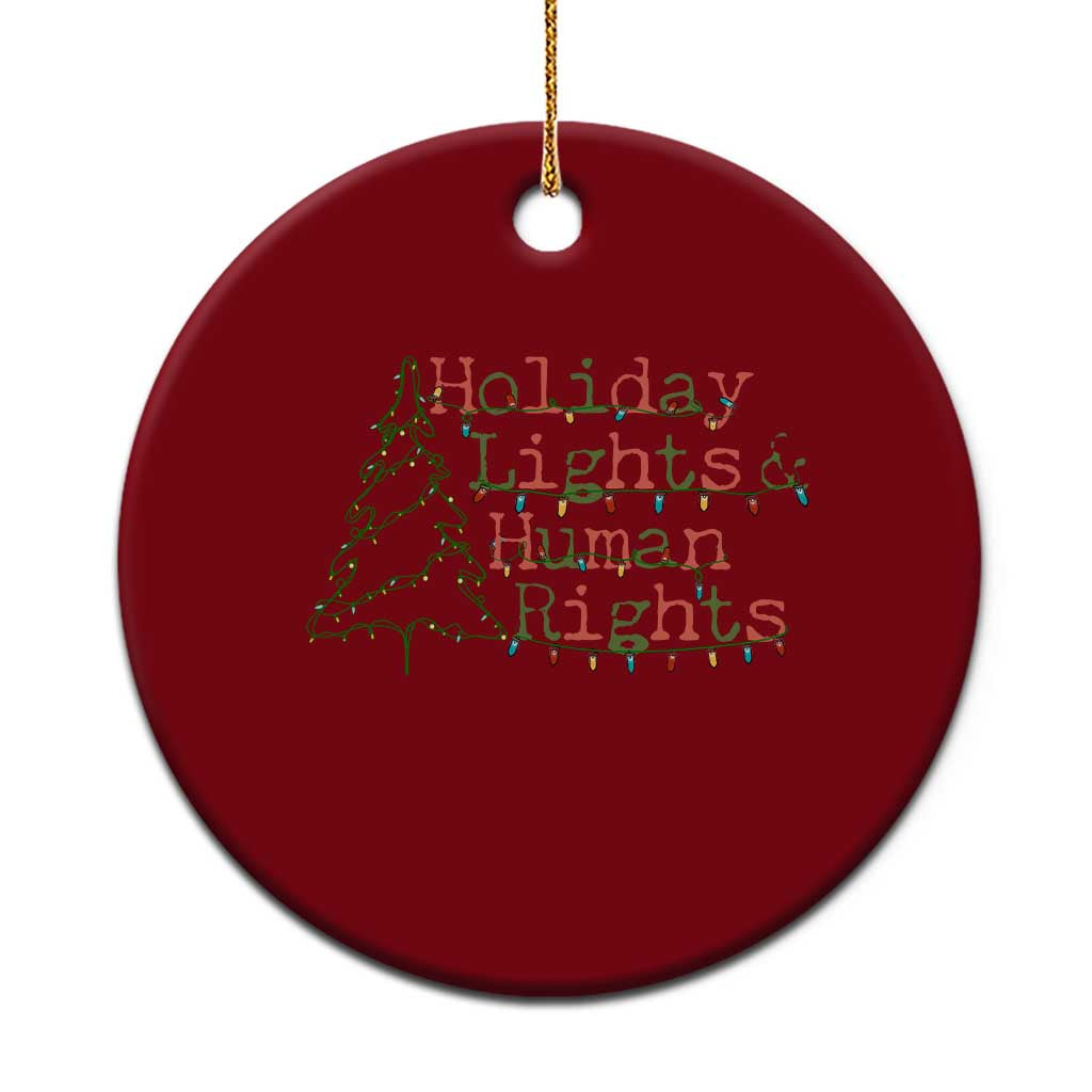 Xmas Holiday Lights And Human Rights Ceramic Ornament Equality Supporter Gift - Wonder Print Shop