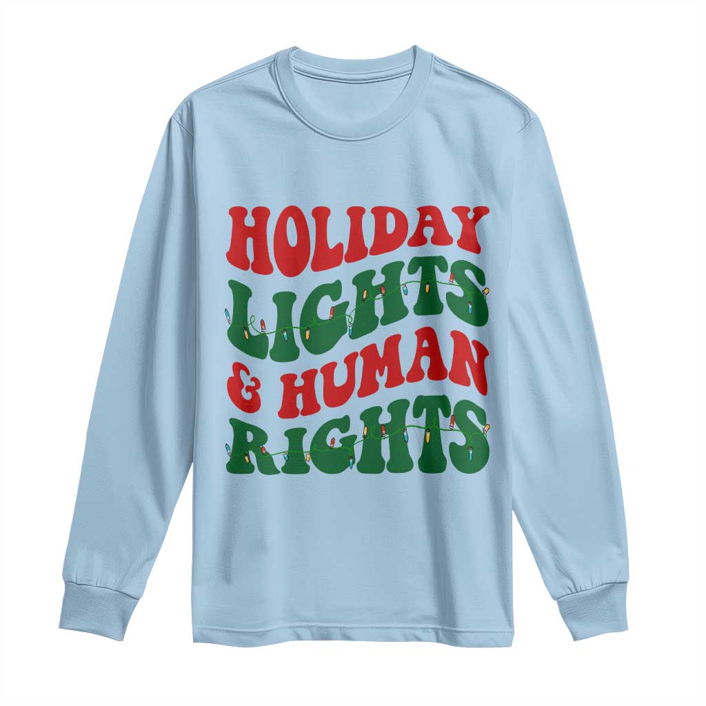 Holiday Lights And Human Rights Long Sleeve Shirt Supporter Gift For Civil Rights - Wonder Print Shop
