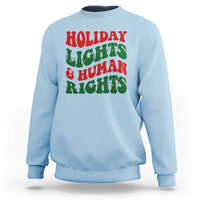 Holiday Lights And Human Rights Sweatshirt Supporter Gift For Civil Rights - Wonder Print Shop